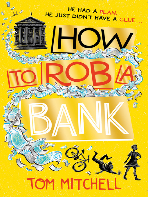 Title details for How to Rob a Bank by Tom Mitchell - Wait list